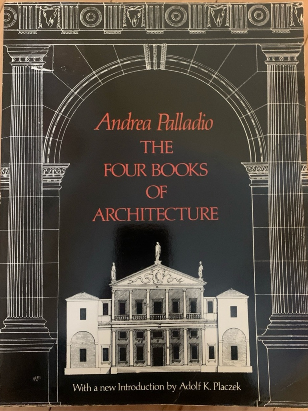 THE FOUR BOOKS OF ARCHITECTURE (DOVER ARCHITECTURE) By Andrea Palladio & Adolf